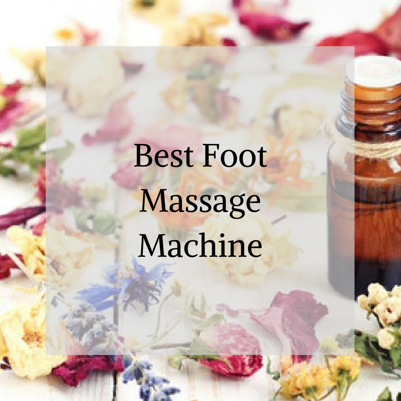 Best Foot Massage Machine